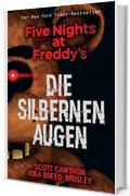 Five Nights at Freddy's: Die silbernen Augen (German Edition)