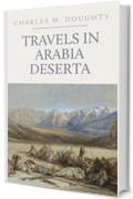 Travels in Arabia Deserta: Two Volumes in One (English Edition)