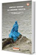 La grande cecità: Il cambiamento climatico e l'impensabile