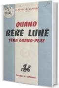 Quand Bébé-lune sera grand-père