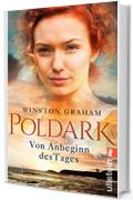 Poldark - Von Anbeginn des Tages: Roman (Poldark-Saga 2) (German Edition)