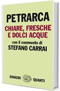 Chiare, fresche e dolci acque: Con il commento di Stefano Carrai