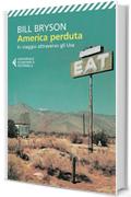 America perduta: In viaggio attraverso gli Usa (Universale economica)