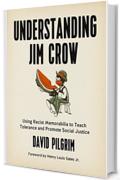 Understanding Jim Crow: Using Racist Memorabilia to Teach Tolerance and Promote Social Justice