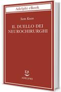 Il duello dei neurochirurghi: Il cervello: una storia di traumi, medici e follie