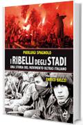 I ribelli degli stadi