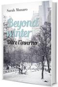 Beyond Winter (Oltre l’inverno)