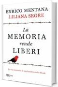 La memoria rende liberi: La vita interrotta di una bambina nella Shoah