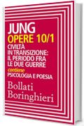 Opere vol. 10/1: Civiltà in transizione: il periodo fra le due guerre