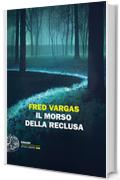 Il morso della reclusa (I casi del Commissario Adamsberg Vol. 9)