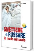 Smettere di russare: in modo naturale