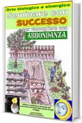 Seminare con successo per raccogliere con abbondanza. Orto biologico e sinergico: Calcolo dei giorni migliori per la semina di ogni ortaggio (Fare l'orto Vol. 18301)