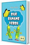 Libri per bambini età 4–8: Due Banane Verdi (storie della buonanotte per bambini)