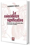 Le coincidenze significative: Da Lovecraft a Jung, da Mussolini a Moro la sincronicità e la politica