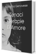 Tenaci terapie d'amore: Romanzo breve