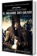 Il Signore dei Giusti (La Saga dell'Ultimo Vol. 1)