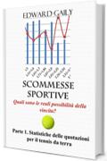 Scommesse Sportive. Quali sono le reali possibilità della vincita? Parte 1. Statistiche delle quotazioni per il tennis da terra (Sports Betting. What are the real chances to win)