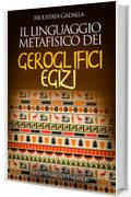 Il linguaggio metafisico dei geroglifici egizi