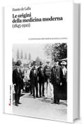 Le origini della medicina moderna (1845-1910): La trasformazione della medicina da pratica a scienza (Robin&sons)