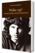 Wake up! I numi tutelari di Jim Morrison