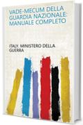 Vade-mecum della guardia nazionale: manuale completo