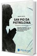 SAN PIO DA PIETRELCINA - Infanzia e giovinezza : Episodi tratti dalla vita di Padre Pio, narrati sulla base di fatti storici documentati