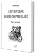 Atti o scene in luogo pubblico: La Crema