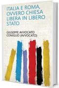 Italia e Roma, ovvero Chiesa libera in libero Stato