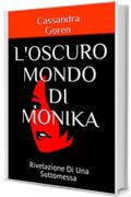 L'Oscuro Mondo Di Monika: Rivelazione Di Una Sottomessa