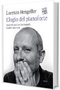 Elogio del pianoforte: Storie di tasti tra Caccioppoli, Gould e altri eroi