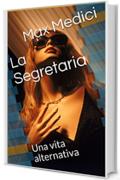 La Segretaria: Una vita alternativa