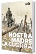 Nostra madre la guerra