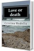 Love or death (il bacio della morte Vol. 1)