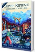 Seppie Ripiene: Poesie per poche lire (Ucronia Poetry Vol. 1)