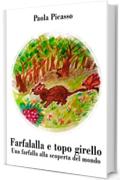 Farfalalla e topo Girello: Una farfalla alla scoperta del mondo