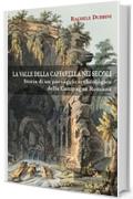 La valle della Caffarella nei secoli: Storia di un paesaggio archeologico della campagna Romana