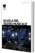 Scuola del Teatro Musicale 2013 — 2018