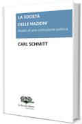 La Società delle Nazioni. Analisi di una costruzione politica (Le due rose. Editore - Pietre Miliari)