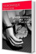 Prigioniera Del Tuo Piacere