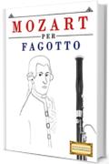 Mozart per Fagotto: 10 Pezzi Facili per Fagotto Libro per Principianti