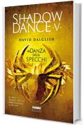 Shadowdance V - La danza degli specchi: 5 (Crossing)