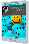 Le sinergie di Marzio - LÌ fuori esiste un'altra vita - settima libro della saga