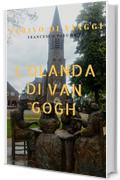 L'Olanda di Van Gogh: Il Kroller Museum di Otterlo + il villaggio di Nuenen