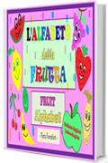 L' Alfabeto della Frutta/Fruit Alphabet: Italian-English edition