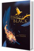 FADE TO BLACK (I racconti rapsodici delle Anime Eccelse Vol. 1)