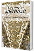 Tessere la speranza: Il culto della Madonna delle Grazie