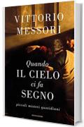 Quando il cielo ci fa segno: Piccoli misteri quotidiani