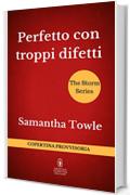 Perfetto con troppi difetti (The Storm Series Vol. 4)