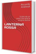 LANTERNA ROSSA : Scritto da un uomo che ama la propria donna (Racconti Erotici )