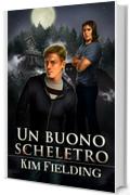 Un buono scheletro (Serie Scheletri Vol. 1)